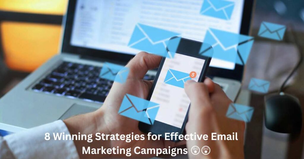 8 Winning Strategies for Effective Email Marketing Campaigns