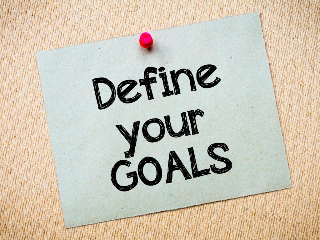 Define your goals 