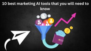 10 best marketing AI tools that you will need to know in 2024
